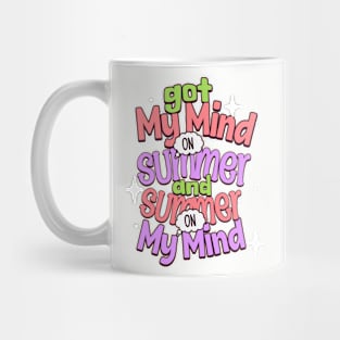 Colorful Summer Vibes Got My Mind On Summer Mug